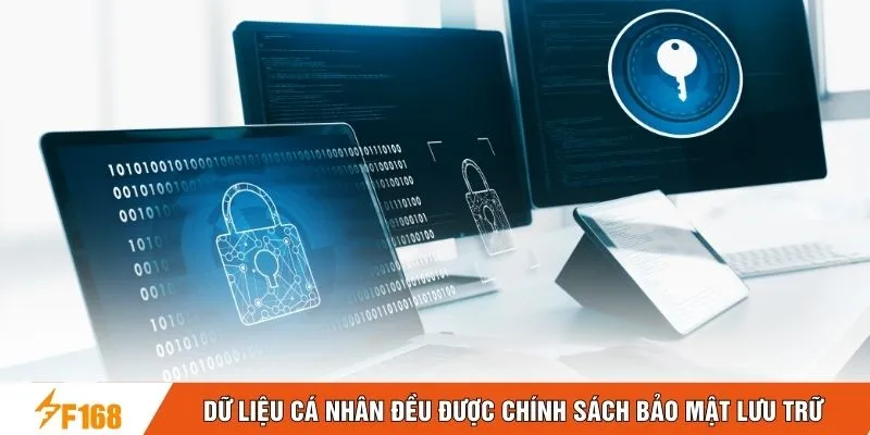 Dữ liệu cá nhân đều được chính sách bảo mật lưu trữ 