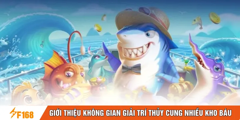 Giới thiệu không gian giải trí thủy cung nhiều kho báu